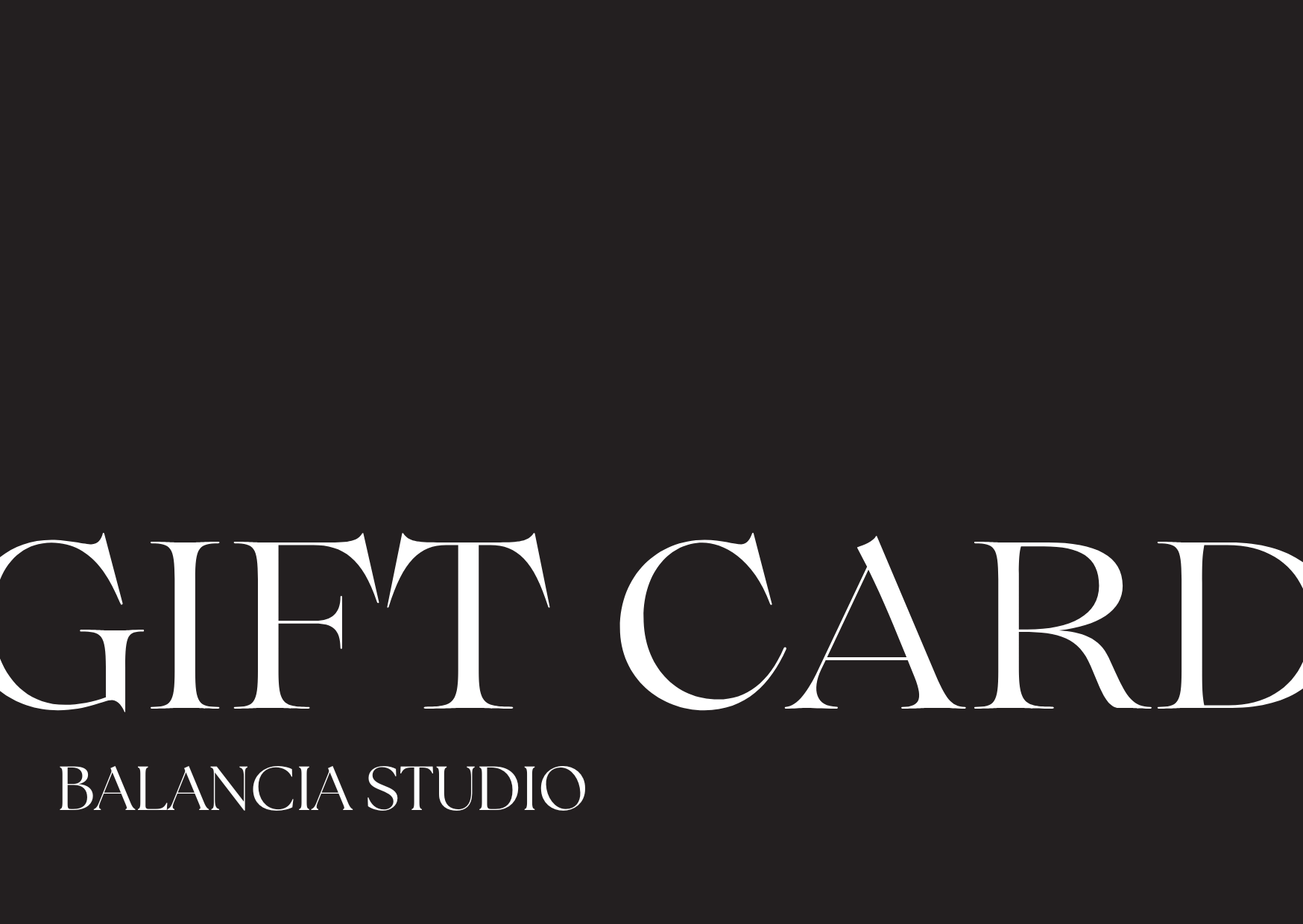 BALANCIA STUDIOS GIFT CARD -  BOLD COLLECTION